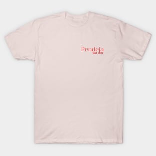 Pendeja but cute T-Shirt